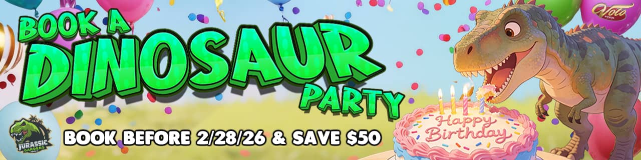 Book a Dinosaur Party before 2/28/26 and save $50!