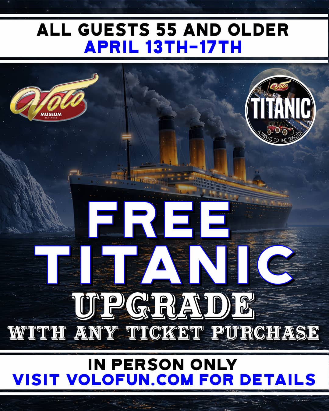 April 13th–17th 2026: Titanic Special for Guests Ages 55+!  Be one of the first to experience the Titanic Museum's new expansion. We’re excited to introduce a limited-time experience designed especially for our 55+ guests! From April 13th through April 17th, step into history and take advantage of an exclusive offer that makes your visit even more memorable. 