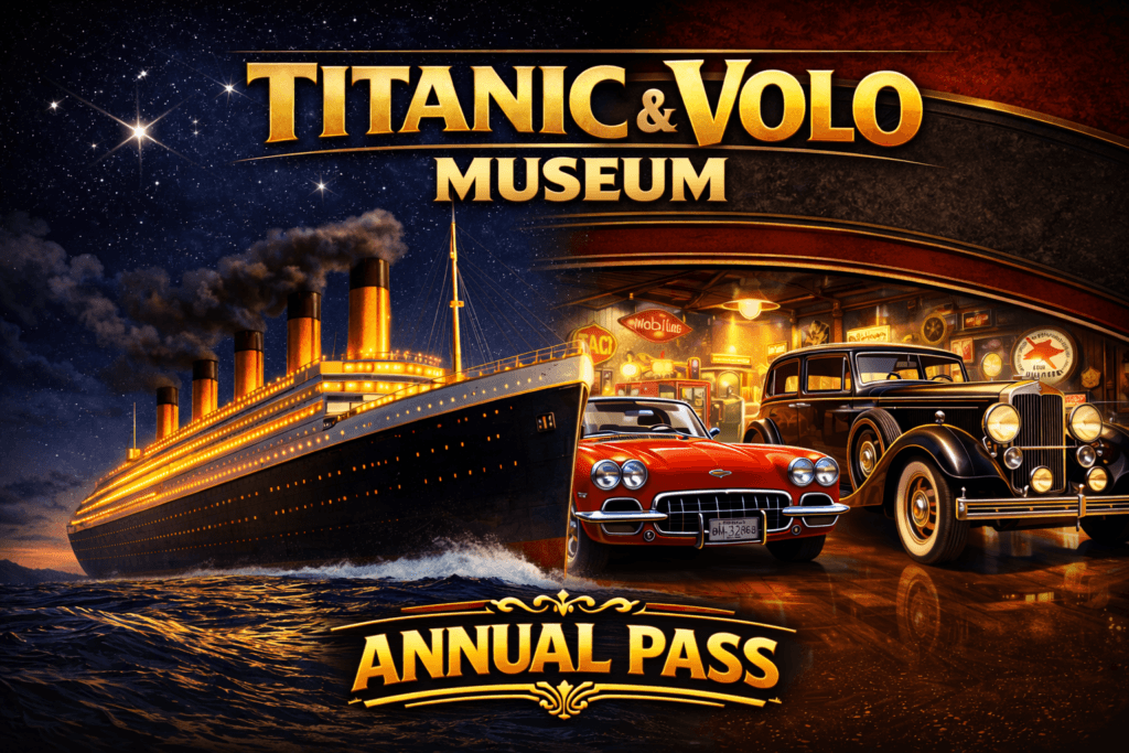Titanic and Volo Museum annual pass